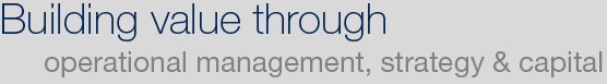 Building value through opreational management, strategy & capital
